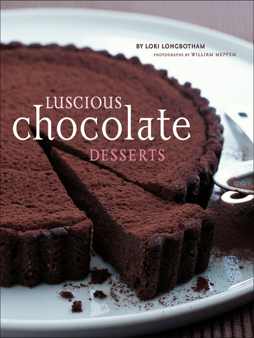 Title details for Luscious Chocolate Desserts by Lori Longbotham - Available
